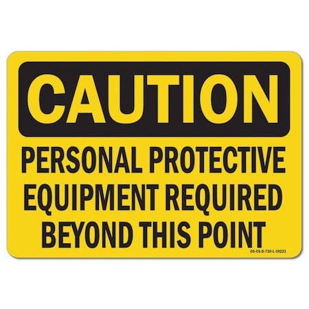 Signmission OSHA, Personal Protective Equipment Required Beyond This, 14in X 10in Alum, 14" W, 10" H, Landscape OS-CS-A-1014-L-19221